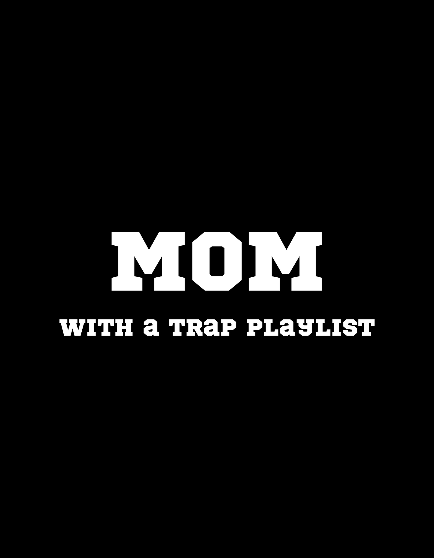 Mom With A Trap Playlist